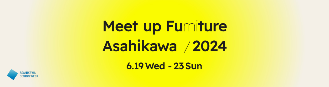 Meet up Furniture Aasahikawa 2024